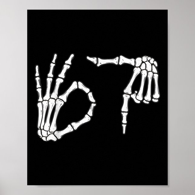 Funny Six Seven 6 7 Meme 67 Skeleton Hand Hallowee Poster (Front)