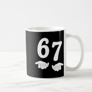 Funny Six Seven 6 7 Meme Gen Alpha Slang 67 Hands Coffee Mug