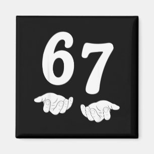 Funny Six Seven 6 7 Meme Gen Alpha Slang 67 Hands  Magnet