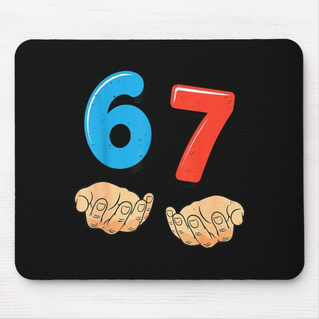 Funny Six Seven 6 7 Meme Gen Alpha Slang 67 Hands  Mouse Pad (Front)