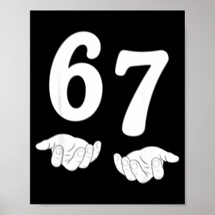Funny Six Seven 6 7 Meme Gen Alpha Slang 67 Hands Poster