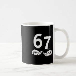 Funny Six Seven 6 7 Meme Gen Alpha Slang 6 7 Hands Coffee Mug