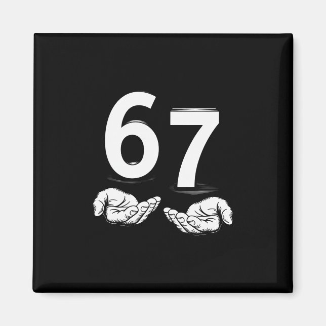 Funny Six Seven 6 7 Meme Gen Alpha Slang 6 7 Hands Magnet (Front)