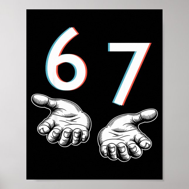 Funny Six Seven 6 7 Meme Gen Alpha Slang 6 7 Hands Poster (Front)