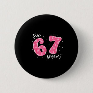 Funny Six Seven 6 7 Meme Gen Alpha Slang 6 7 Nk Cu 2 Inch Round Button