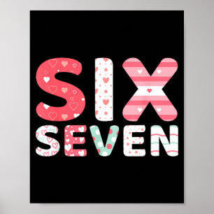 Funny Six Seven 6 7 Meme Gen Alpha Slang 6 7 Valen Poster