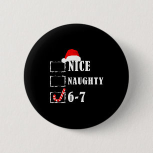 Funny Six Seven 6-7 Meme Nice Naughty 67 Christmas 2 Inch Round Button