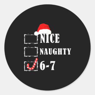 Funny Six Seven 6-7 Meme Nice Naughty 67 Christmas Classic Round Sticker