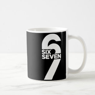 Funny Six Seven 6 7 Meme Saying Gen Alpha Slang Coffee Mug