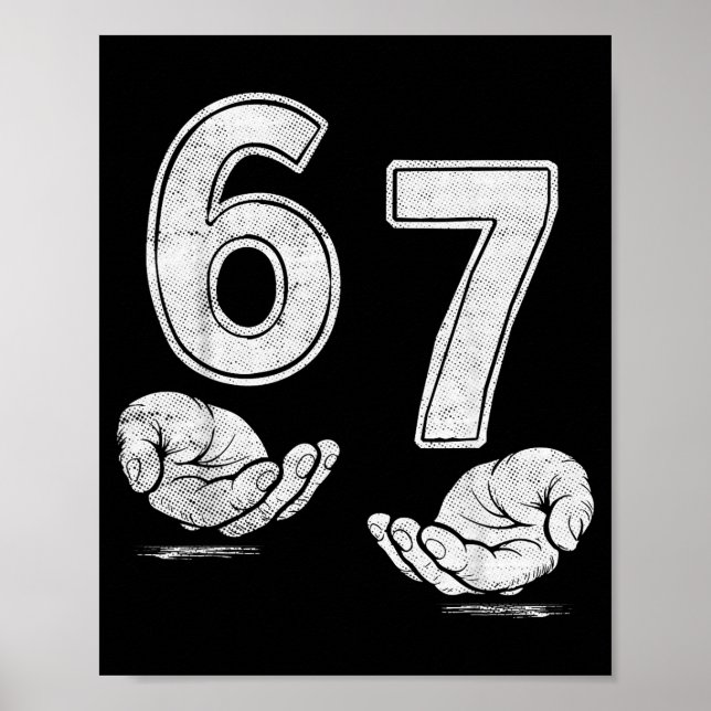 Funny Six Seven 6 7 Meme Shirt 6 7 Hands  Poster (Front)
