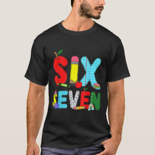 Funny Six Seven 6 7 Meme Shirts Teacher Kids 67 Da