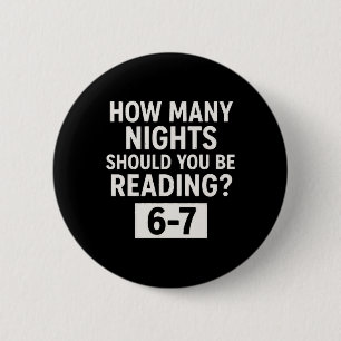 Funny Six Seven 6 7 Meme Teacher Design Reading 6- 2 Inch Round Button