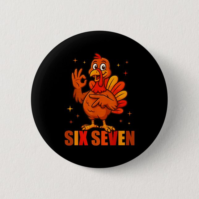 Funny Six Seven 6 7 Meme Thanksgiving Turkey 67 Ha 2 Inch Round Button (Front)
