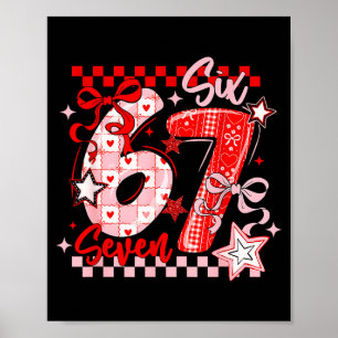 Funny Six Seven 6 7 Meme Valentine Girl Poster