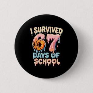 Funny Six Seven 6 7 Meme Z Gen I Survived 67 Days 2 Inch Round Button