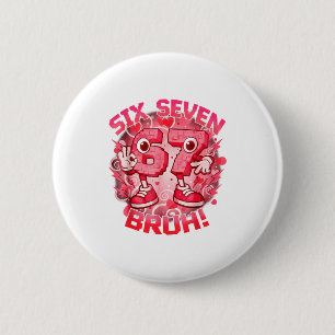 Funny Six Seven Bruh 67 Brainrot Meme Valentine's  2 Inch Round Button