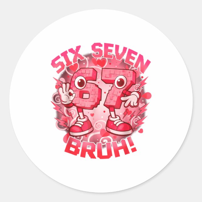 Funny Six Seven Bruh 67 Brainrot Meme Valentine's  Classic Round Sticker (Front)