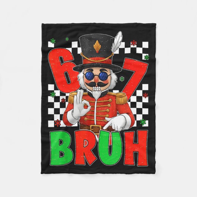 Funny Six Seven Bruh 67 Christmas Nutcracker Men W Fleece Blanket (Front)