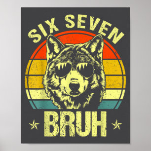 Funny Six Seven Bruh 6 7 Wolf Meme Kids Boys Men Poster