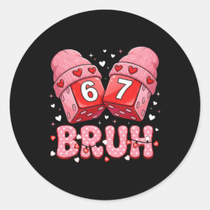 Funny Six Seven Bruh Dice Cute Valentine Design  Classic Round Sticker