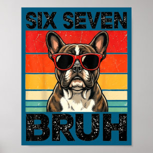 Funny Six Seven Bruh French Bulldog Poster