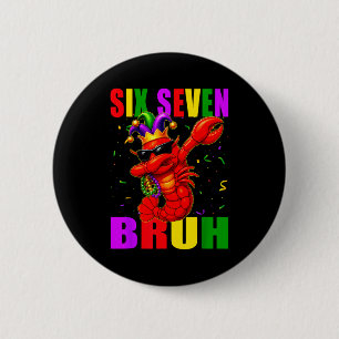 Funny Six Seven Bruh Mardi Gras 6 7 Meme Crawfish  2 Inch Round Button