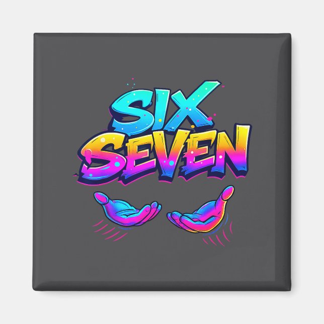 Funny Six Seven Design Graphic 67 6 7 Meme Hands G Magnet (Front)
