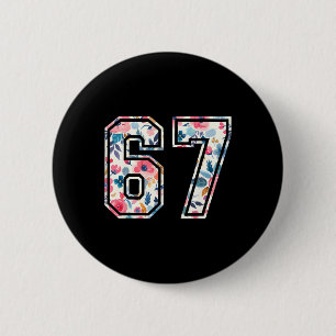 Funny Six Seven Floral 67 Meme Gen Alpha Slang 6 7 2 Inch Round Button