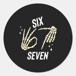 Funny Six Seven Gen Alpha Slang Meme 6 7 Skeleton  Classic Round Sticker