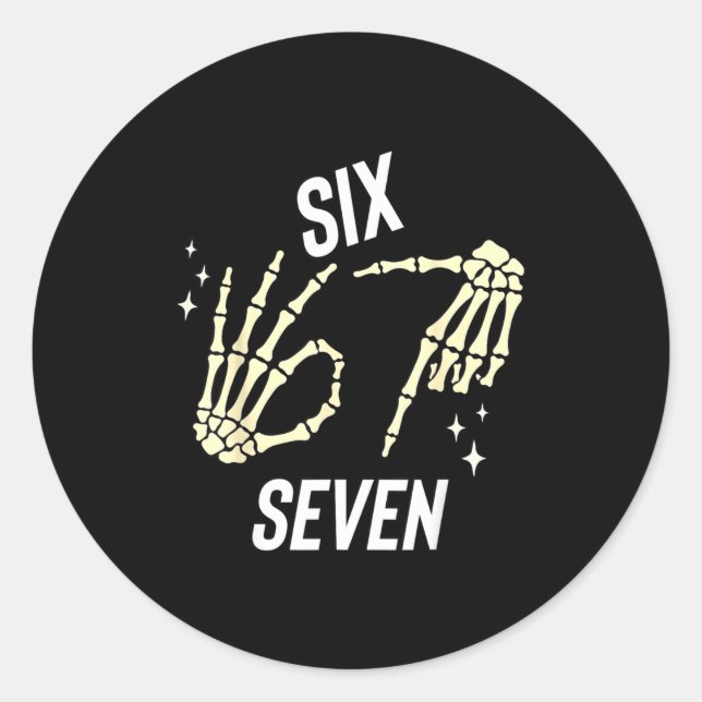 Funny Six Seven Gen Alpha Slang Meme 6 7 Skeleton  Classic Round Sticker (Front)