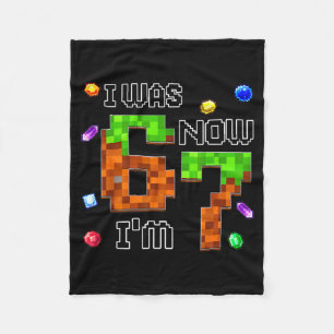 Funny Six Seven I Was 6 Now I'm 7 Game Xel 7th Bir Fleece Blanket