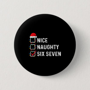Funny Six Seven Meme 67 Christmas List Nice Naught 2 Inch Round Button
