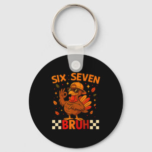 Funny Six Seven Meme Turkey Kids Bruh, 67 Thanksgi Keychain