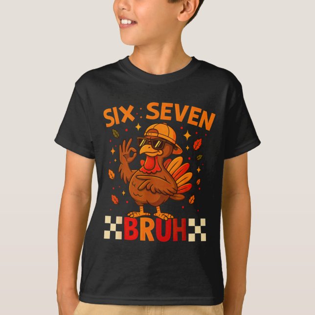Funny Six Seven Meme Turkey Kids Bruh, 67 Thanksgi T-Shirt (Front)
