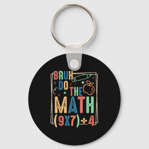 Funny Six Seven Teacher Humor Bruh Do The Math 67 Keychain