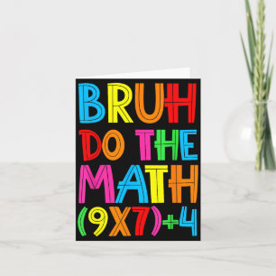 Funny Six Seven Teacher Student Bruh Do The Math 6 Card