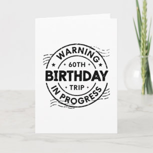 Funny Sixty Years Old Warning 60th Birthday Trip I Card