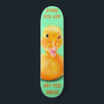 Funny Skateboard Happy Duck Custom Text and Colour<br><div class="desc">Funny Skateboard with Yellow Duck Playful Wink Happy Smile Cartoon Drawing and Text - or Choose / Add Your Unique Text / Font / Colour - Make Your Special Skateboard Gift - Resize and move or remove and add elements / image with Customization tool ! - Drawing and Design by...</div>