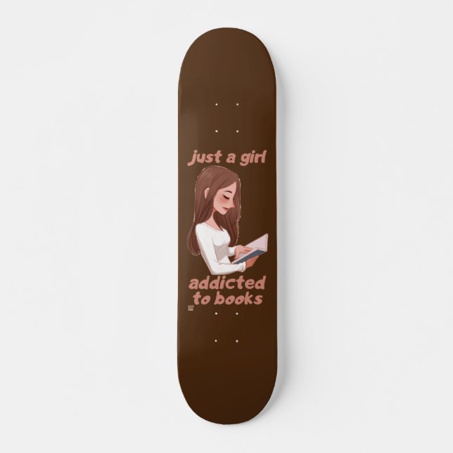 funny skateboard "JUST A GIRL.." (Front)