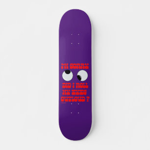 funny skateboard "ROLLIN' EYES"