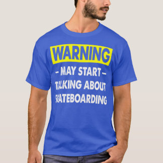 Funny Skateboarding Quote Mens Skateboarding Gift T-Shirt