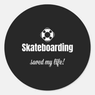 Funny Skateboarding Saved My Life Skateboarder Classic Round Sticker