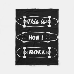 Funny Skateboarding - This Is How I Roll Fleece Blanket