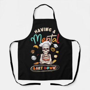 Funny Skeleton Baker Baking Lover Having A Mental  Apron