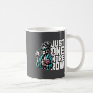 Funny Skeleton Crocheting Knitting Lover Just One  Coffee Mug