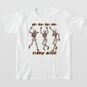 Funny Skeleton Dance– Stayin’ Alive Halloween T-Shirt