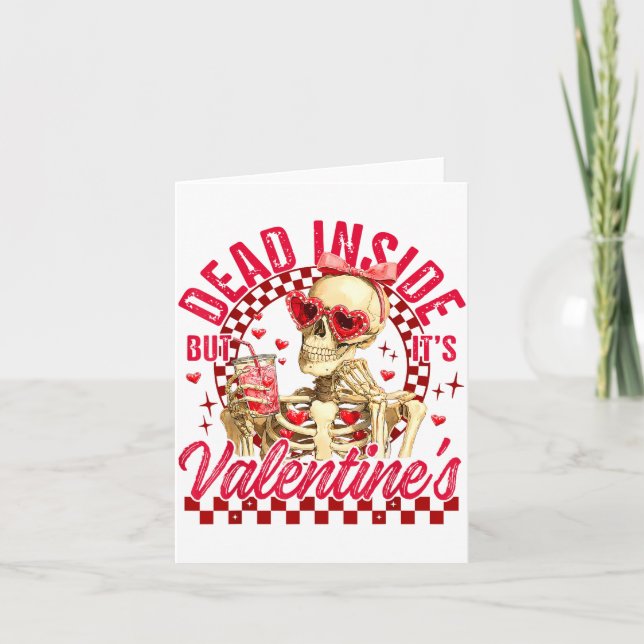Funny Skeleton Dead Inside But It's Valentine's Da Card (Front)