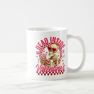 Funny Skeleton Dead Inside But It's Valentine's Da Coffee Mug