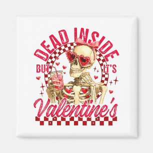 Funny Skeleton Dead Inside But It's Valentine's Da Magnet