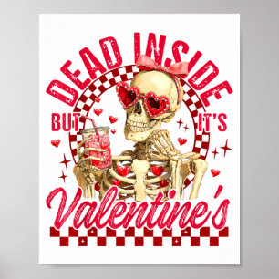 Funny Skeleton Dead Inside But It's Valentine's Da Poster